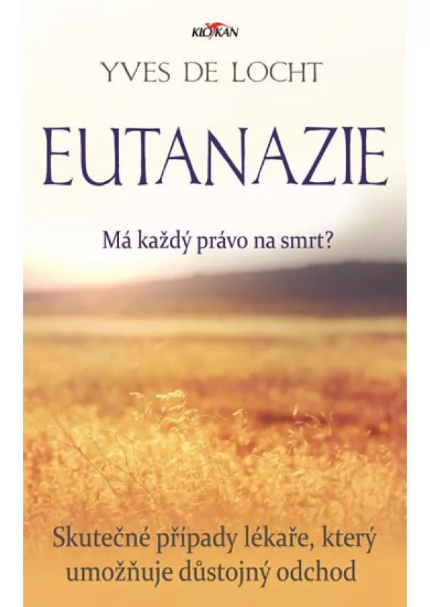 Yves Locht de - Eutanazie - Skutečné případy lékaře umožňujícího důstojný odchod