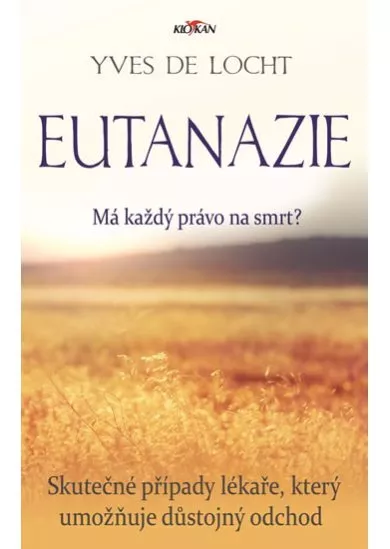 Eutanazie - Skutečné případy lékaře umožňujícího důstojný odchod