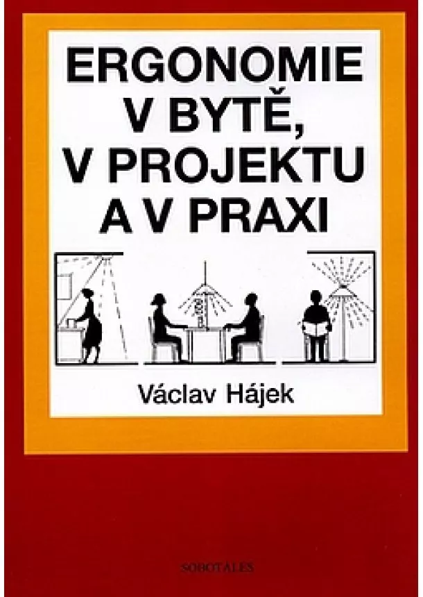 Václav Hájek - Ergonomie v bytě, v projektu a praxi