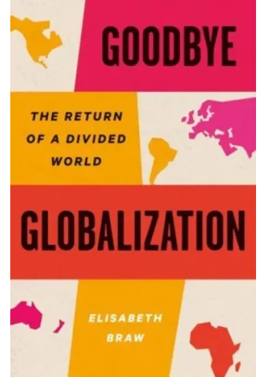 Goodbye Globalization