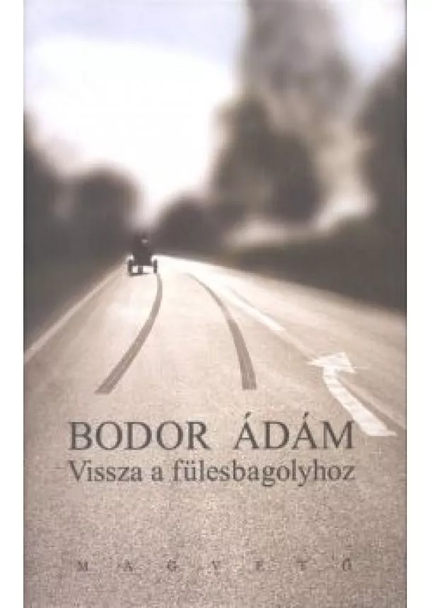 Bodor Ádám - Vissza a fülesbagolyhoz