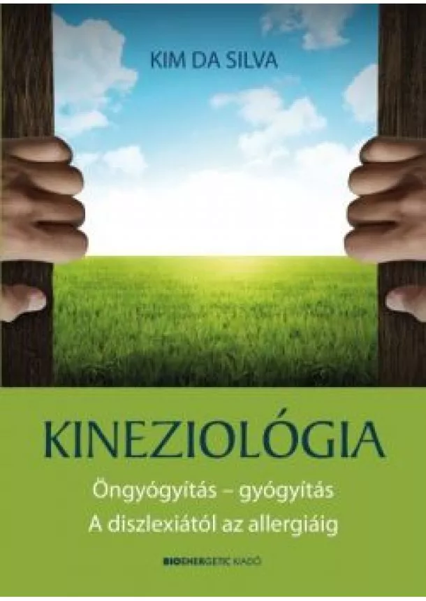 Kim Da Silva - Kineziológia /Öngyógyítás - gyógyítás a diszlexiától az allergiáig