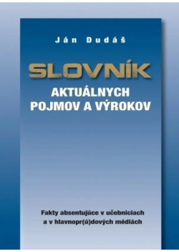 Ján Dudáš - Slovník aktuálnych pojmov a výrokov