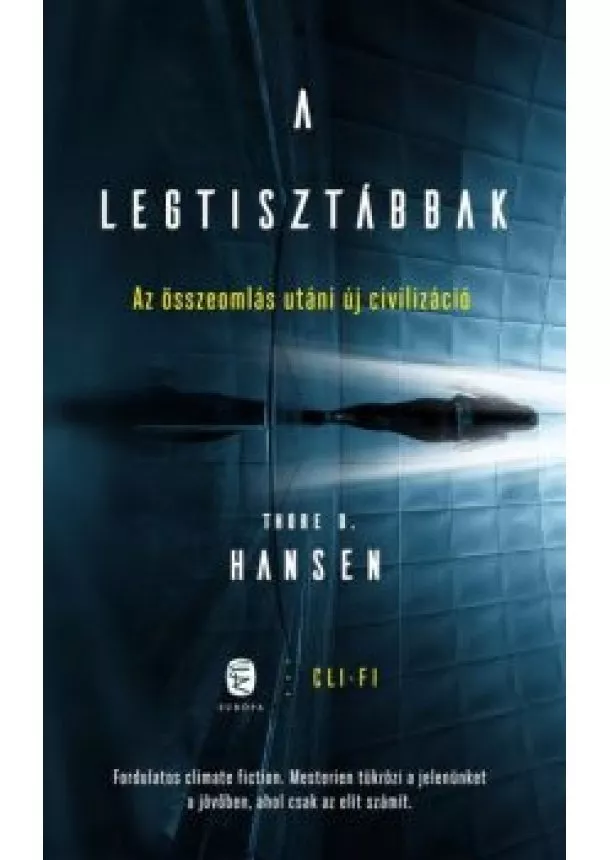 Thore D. Hansen - A legtisztábbak - Az összeomlás utáni új civilizáció