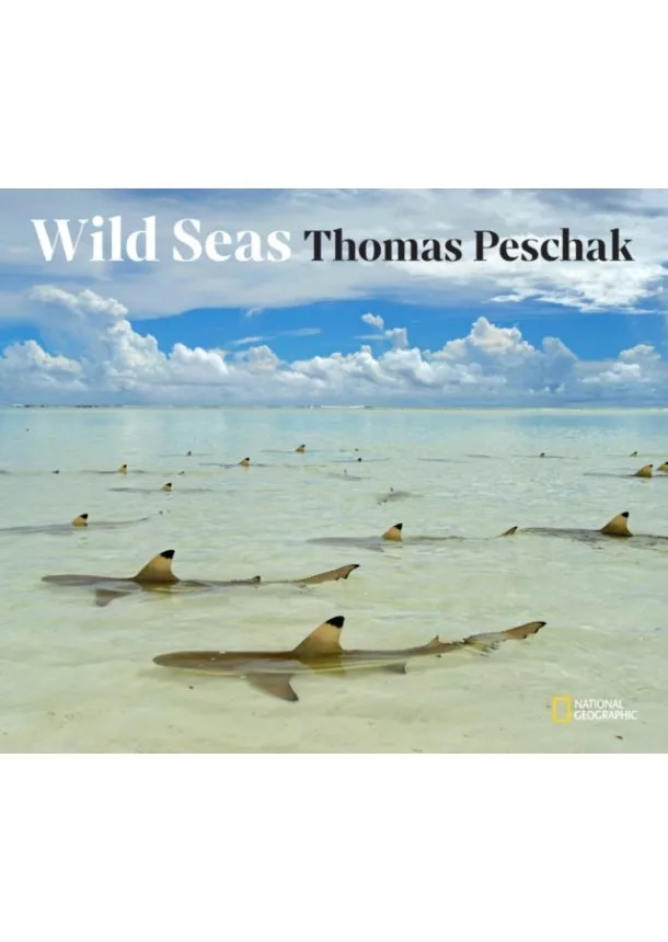 Thomas P. Peschak - Wild Seas