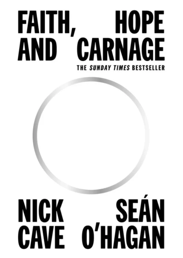 Nick Cave, Sean O'Hagan - Faith, Hope and Carnage