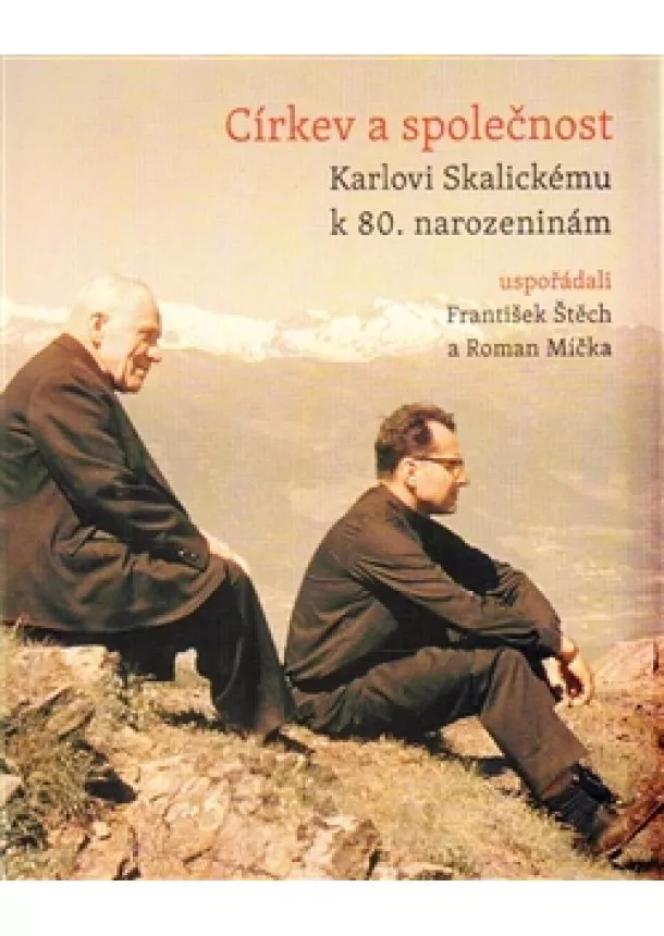 František Štěch, Roman Míčka - Církev a společnost - Karlovi Skalickému k 80. narozeninám