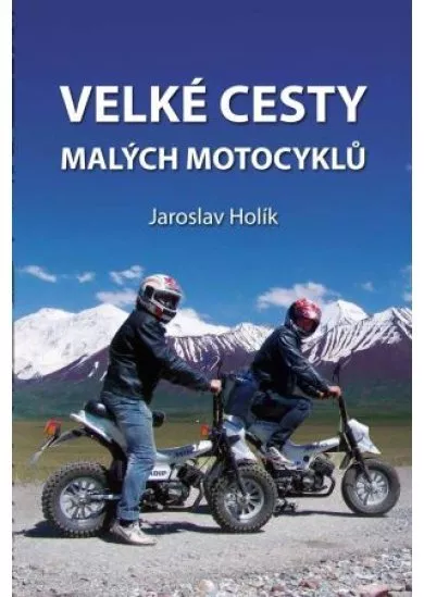 Velké cesty malých motocyklů