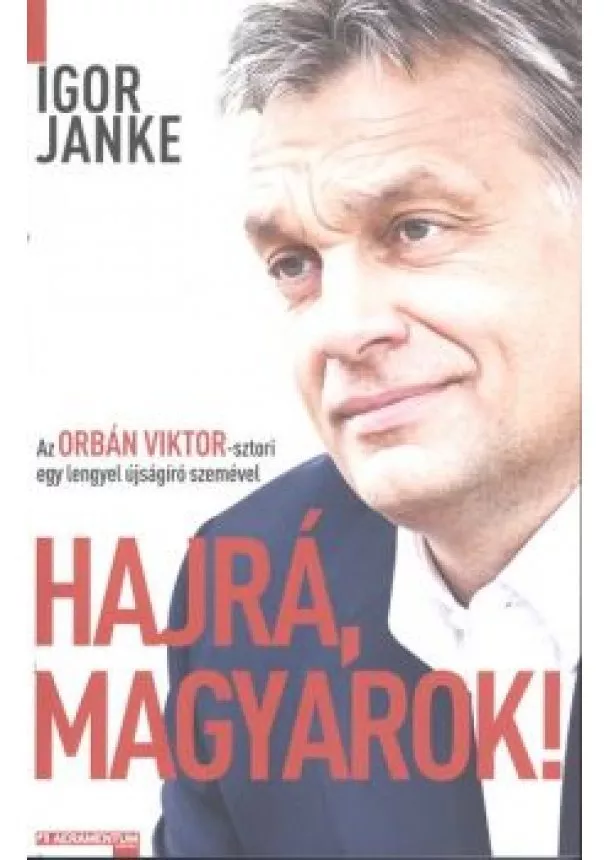 IGOR JANKE - HAJRÁ, MAGYAROK!