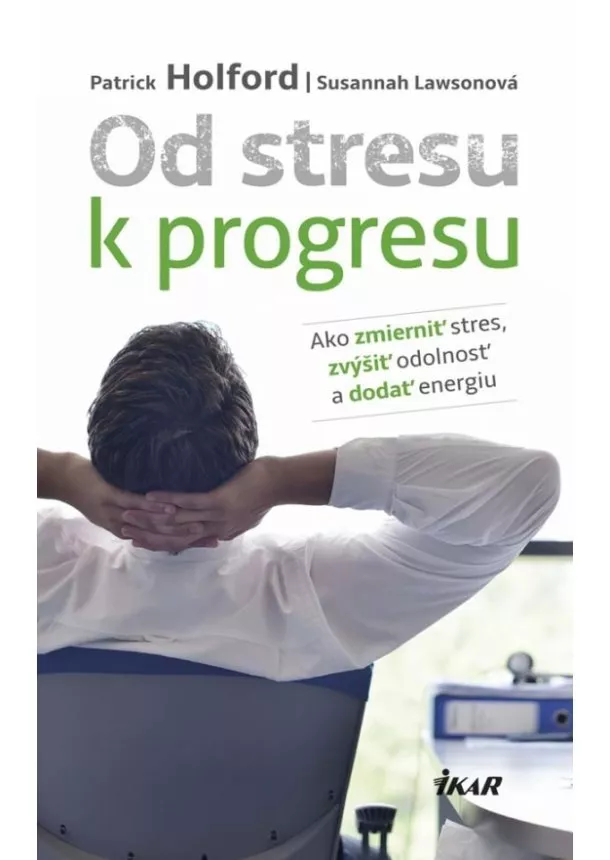 Patrick Holford a Susannah Lawsonová - Od stresu k progresu