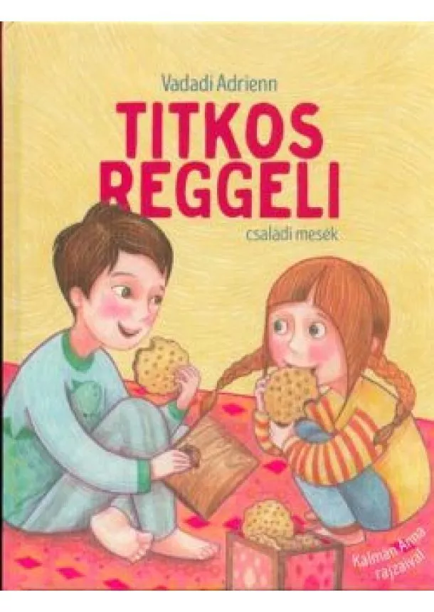 Vadadi Adrienn - Titkos reggeli - Családi mesék