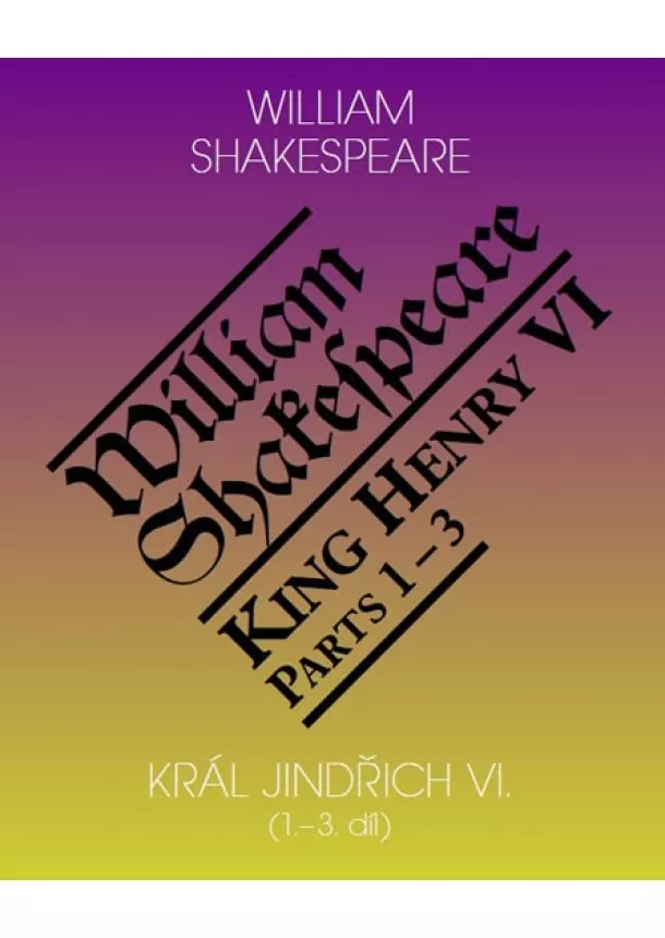 William Shakespeare - Král Jindřich VI. / King Henry VI. (1.-3