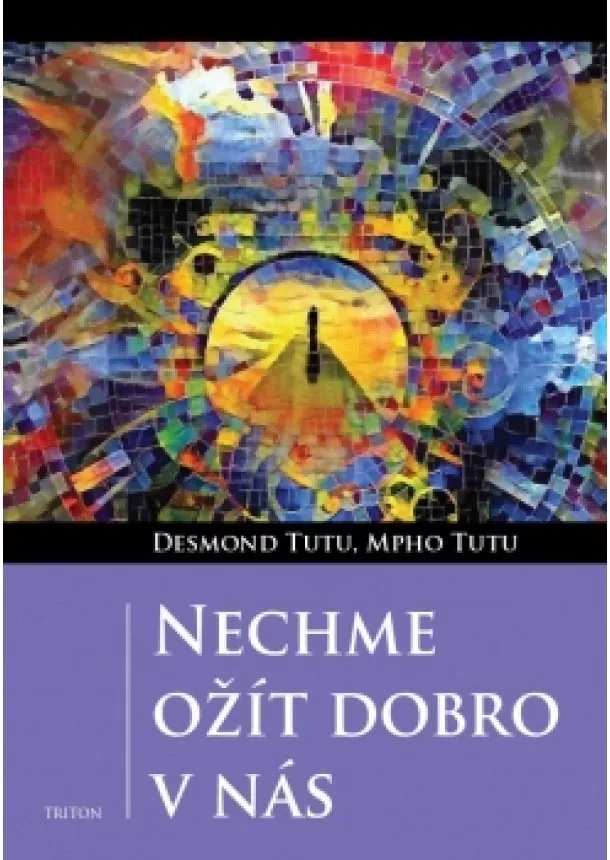 Desmond Tutu, Mpho Tutu - Nechme ožít dobro v nás