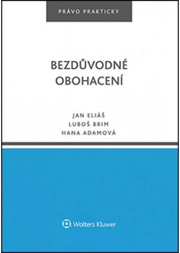 Jan Eliáš, Brim Luboš, Adamcová Hana - Bezdůvodné obohacení