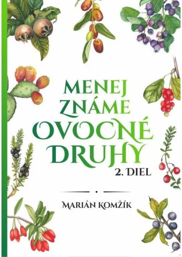 Marián Komžík - Menej známe ovocné druhy II.diel