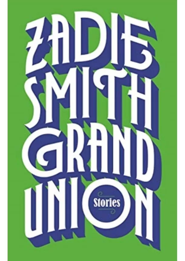 Zadie Smith - Grand Union