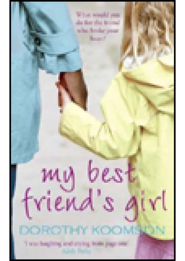 Dorothy Koomson - My Best Friends Girl