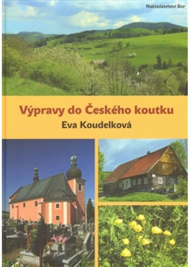 Eva Koudelková - Výpravy do Českého koutku