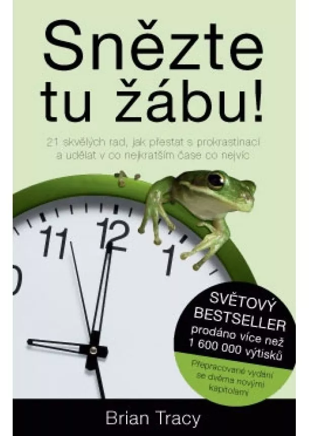 Brian Tracy - Snězte tu žábu!