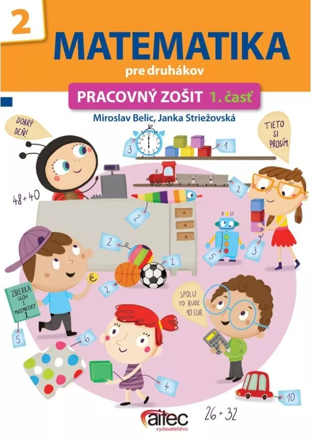 Miroslav Belic, Janka Striežovská - Matematika pre druhákov (pracovný zošit 1. časť)