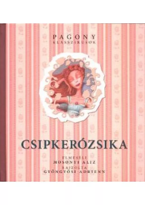 Mosonyi Alíz - Csipkerózsika /Pagony klasszikusok