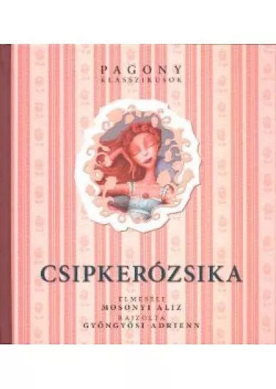 Csipkerózsika /Pagony klasszikusok