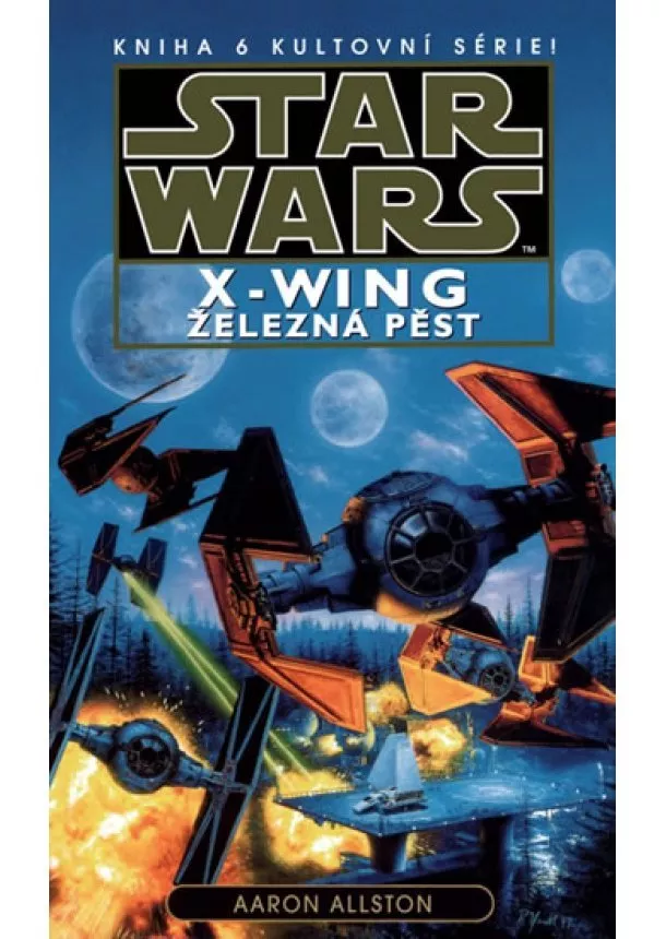 Aaron Allston - Star Wars - X-Wing 6 - Železná pěst