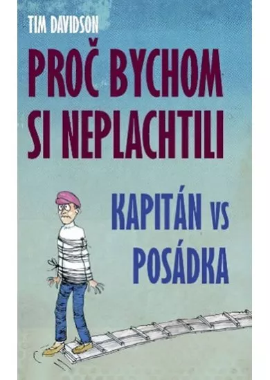 Proč bychom si neplachtili