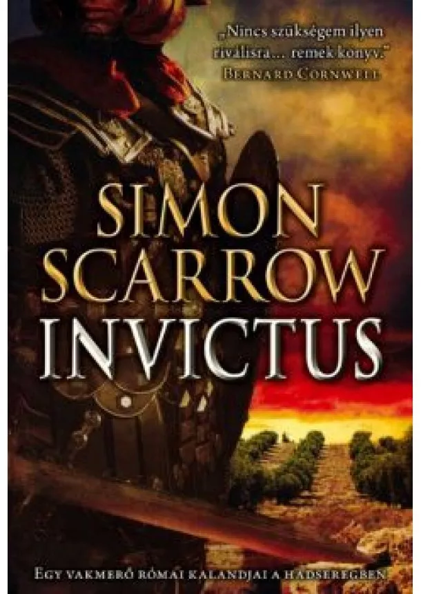 Simon Scarrow - Invictus /Egy vakmerő római kaladjai a hadseregben