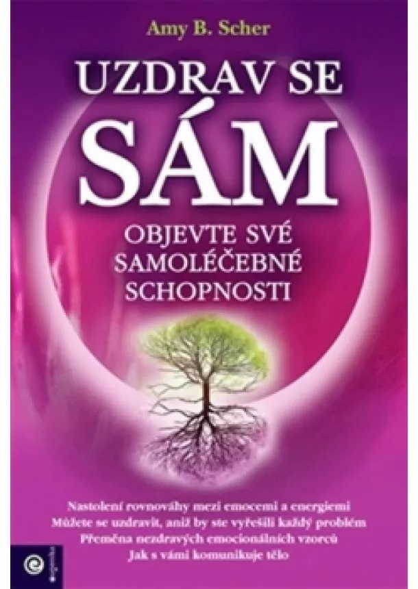 Amy B. Scher - Uzdrav se sám - Objevte své samoléčebné