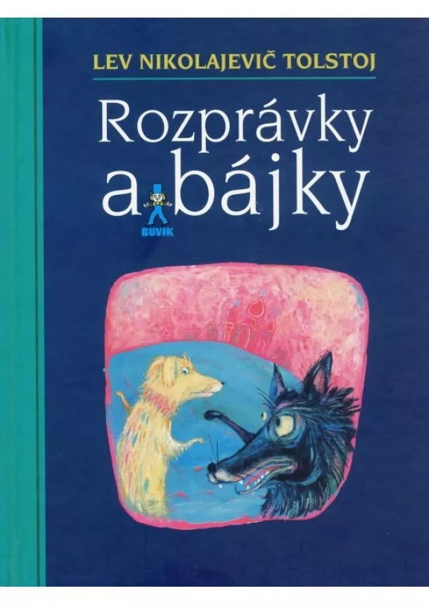 Lev Nikolajevič Tolstoj - Rozprávky a bájky