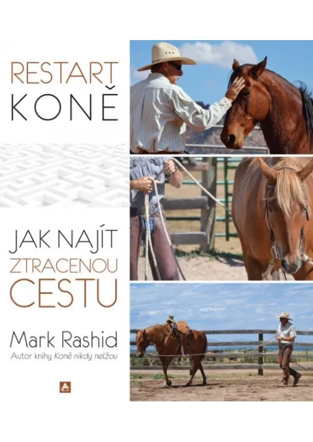 Mark Rashid - Restart koně - Jak najít ztracenou cestu