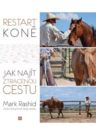 Restart koně - Jak najít ztracenou cestu