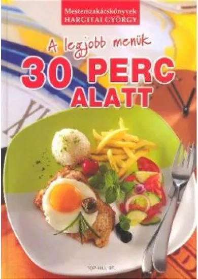 A LEGJOBB MENÜK 30 PERC ALATT