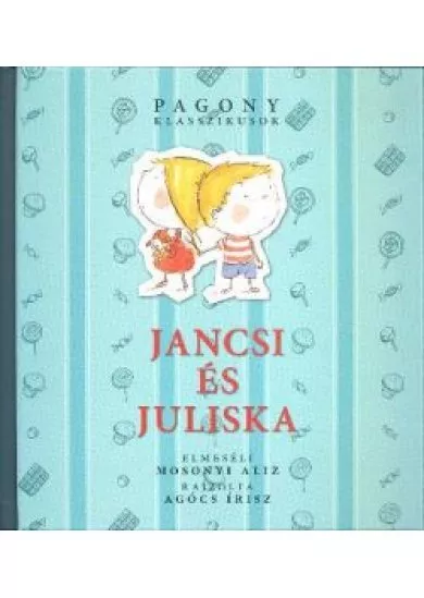 Jancsi és Juliska /Pagony klasszikusok