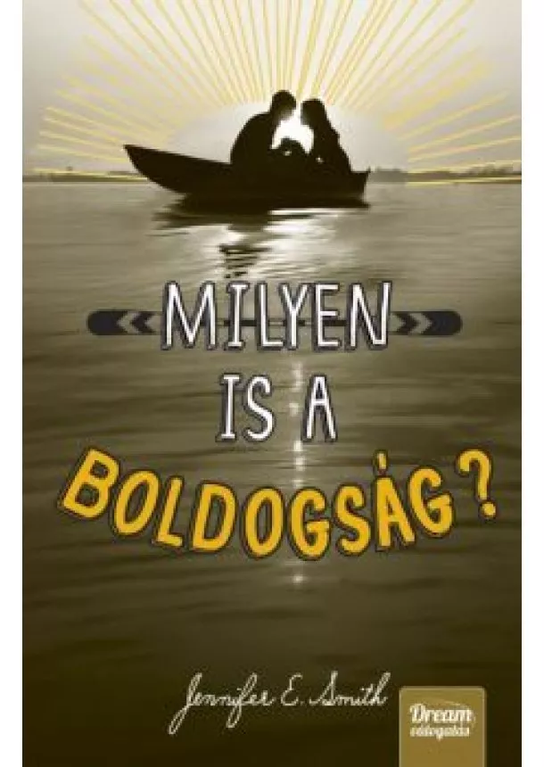 Jennifer E. Smith - Milyen is a boldogság? /Puha