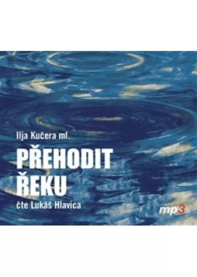 Přehodit řeku - CDmp3 (Čte Lukáš Hlavica)