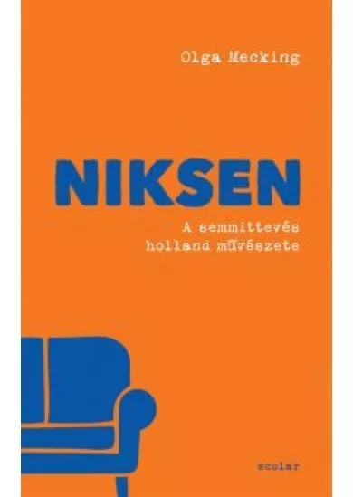 Niksen - A semmittevés holland művészete