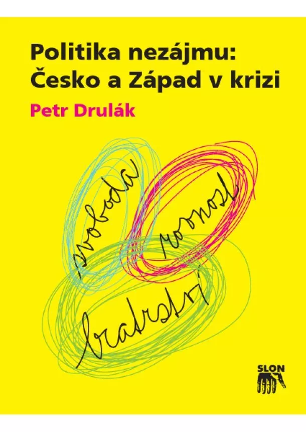 Petr Drulák - Politika nezájmu - Česko a Západ v krizi