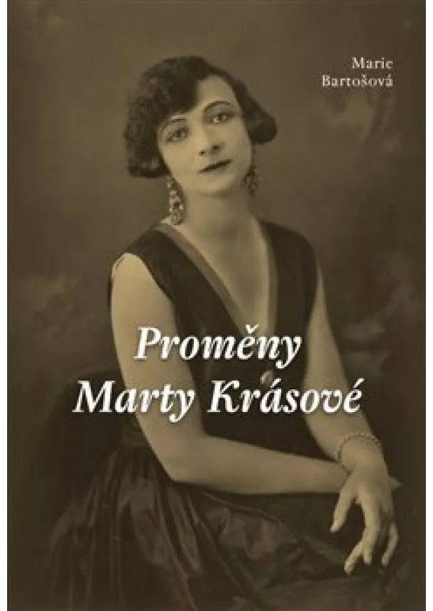 Marie Bartošová - Proměny Marty Krásové