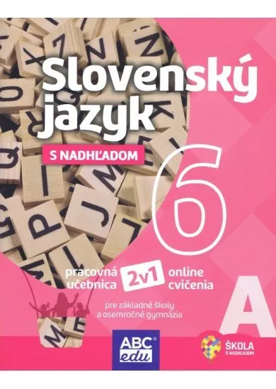 Slovenský jazyk 6A pre základné školy a prímu s nadhľadom