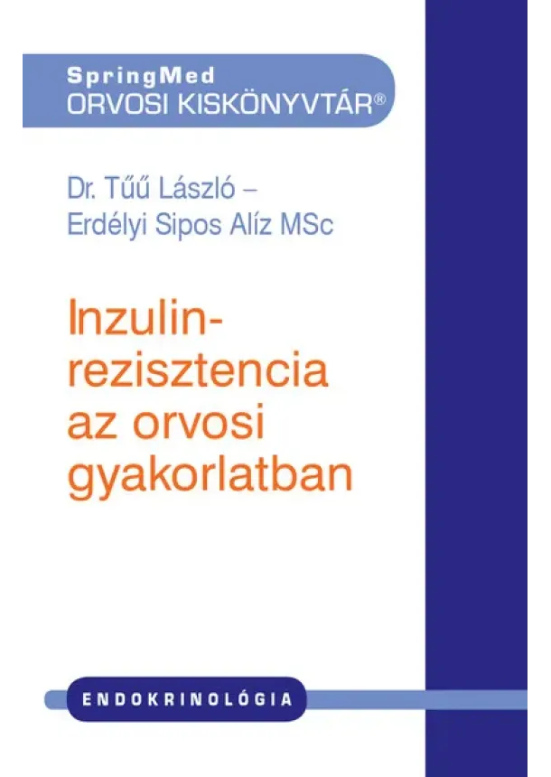 Dr. Tűű László - Inzulinrezisztencia az orvosi gyakorlatban - SpringMed Orvosi Kiskönyvtár (2. kiadás)