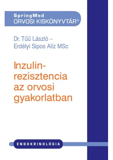 Inzulinrezisztencia az orvosi gyakorlatban - SpringMed Orvosi Kiskönyvtár (2. kiadás)