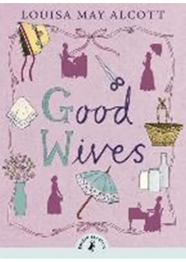 Louisa May Alcottová - Good Wives