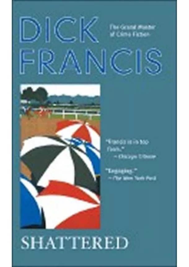 Dick Francis - Shattered