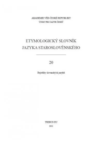 Etymologický slovník jazyka staroslověnského 20