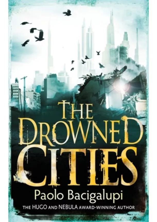 Paolo Bacigalupi - Drowned Cities