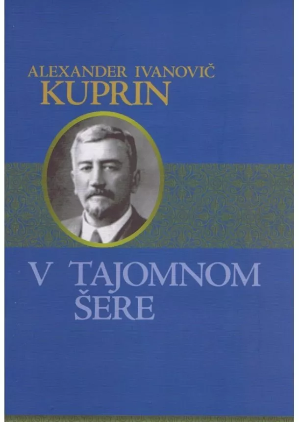 Alexander Ivanovič Kuprin - V tajomnom šere