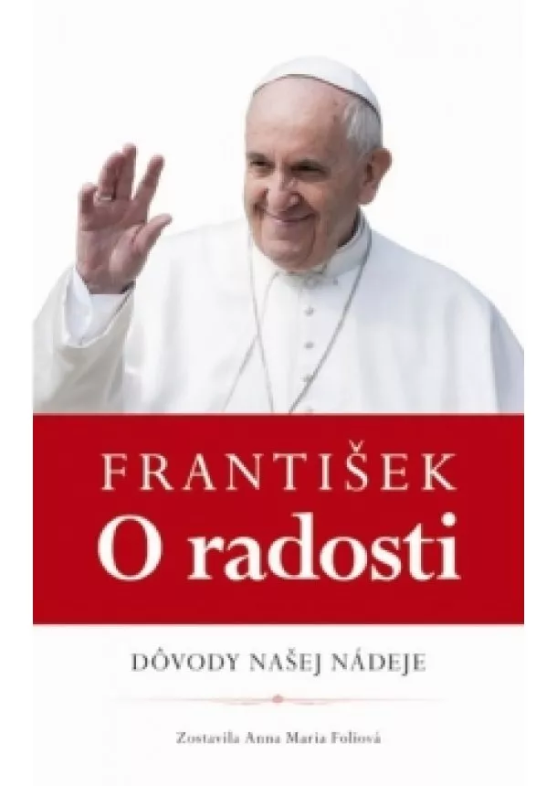 Anna Maria Foliová - František : O radosti