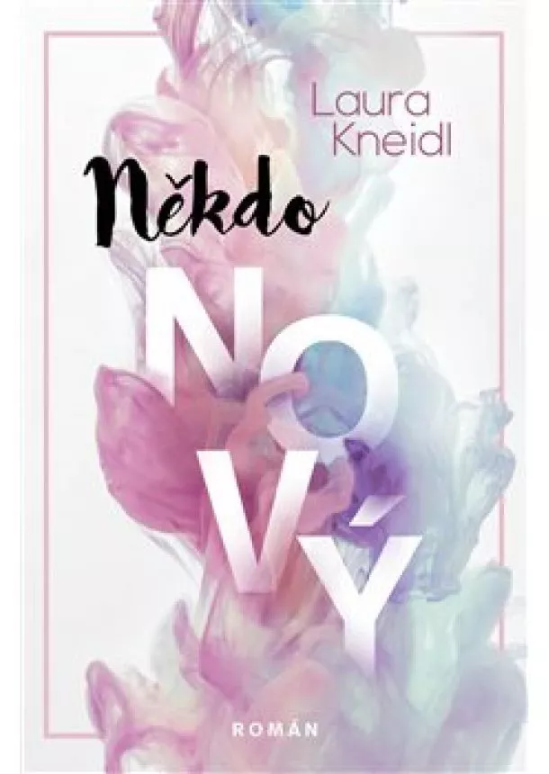 Laura Kneidl - Někdo nový